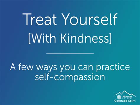 7. Prioritizing Self-Compassion: Treating Yourself with Kindness