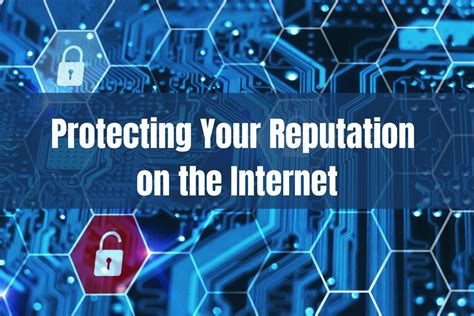 4. **Protecting Your Reputation:**